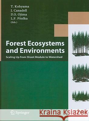 Forest Ecosystems and Environments: Scaling Up from Shoot Module to Watershed Kohyama, Takashi 9784431260745 Springer