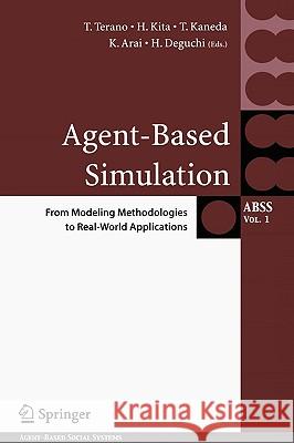 Agent-Based Simulation: From Modeling Methodologies to Real-World Applications: Post Proceedings of the Third International Workshop on Agent-Based Ap Terano, Takao 9784431265924 Springer
