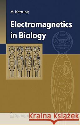 Electromagnetics in Biology Makoto Kato 9784431279136 Springer Verlag, Japan