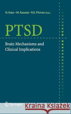 Ptsd: Brain Mechanisms and Clinical Implications Kato, N. 9784431295662 SPRINGER VERLAG, JAPAN