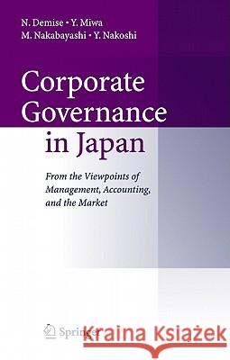 Corporate Governance in Japan: From the Viewpoints of Management, Accounting, and the Market Demise, N. 9784431309192 Springer