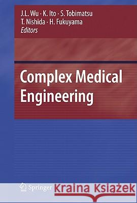 Complex Medical Engineering Jinglong Wu Hidenao Fukuyama Mamoru Mitsuishi 9784431309611 Springer