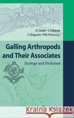 Galling Arthropods and Their Associates: Ecology and Evolution Ozaki, K. 9784431321842 Springer