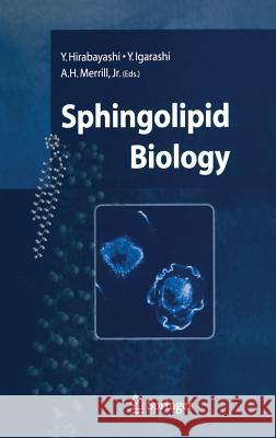 Sphingolipid Biology Yoshio Hiarbayashi Yasuyuki Igarashi Alfred H. Jr. Merrill 9784431341987 Springer