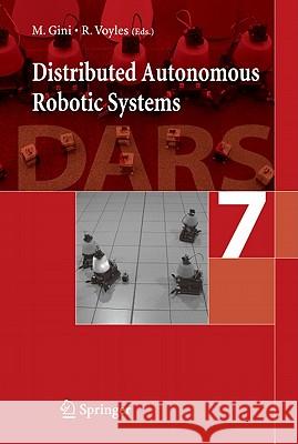 Distributed Autonomous Robotic Systems 7 Maria Gini Richard Voyles 9784431358787