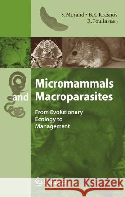 Micromammals and Macroparasites: From Evolutionary Ecology to Management Morand, S. 9784431360247 Springer