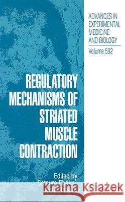 Regulatory Mechanisms of Striated Muscle Contraction Setsuro Ebashi Iwao Ohtsuki 9784431384519