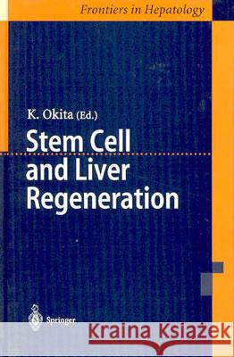 Stem Cell and Liver Regeneration Kiwamu Okita K. Okita 9784431401995 Springer Japan