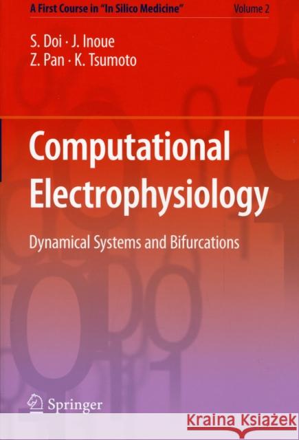 Computational Electrophysiology: Dynamical Systems and Bifurcations Doi, Shinji 9784431538615 0