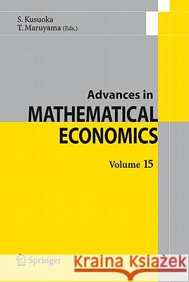 Advances in Mathematical Economics Volume 15 Shigeo Kusuoka Toru Maruyama 9784431539292 Not Avail