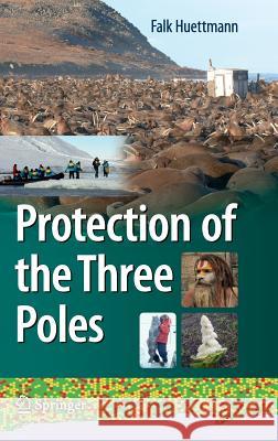 Protection of the Three Poles Falk Huettmann 9784431540052