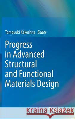 Progress in Advanced Structural and Functional Materials Design Tomoyuki Kakeshita 9784431540632