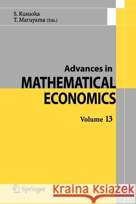 Advances in Mathematical Economics Volume 13 Shigeo Kusuoka Toru Maruyama 9784431540793