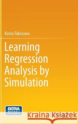 Learning Regression Analysis by Simulation Kunio Takezawa 9784431543206 Springer