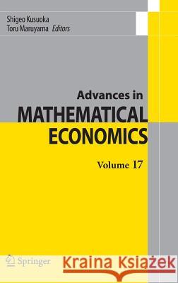 Advances in Mathematical Economics Volume 17 Shigeo Kusuoka Toru Maruyama 9784431543237 Springer