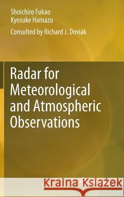 Radar for Meteorological and Atmospheric Observations Shoichiro Fukao Kyosuke Hamazu 9784431543336