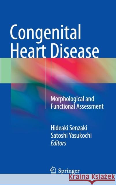 Congenital Heart Disease: Morphological and Functional Assessment Senzaki, Hideaki 9784431543541 Springer