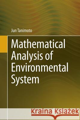 Mathematical Analysis of Environmental System Jun Tanimoto 9784431546214 Springer