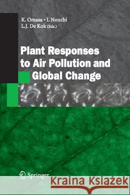 Plant Responses to Air Pollution and Global Change Kenji Omasa Isamu Nouchi Luit J. D 9784431546429 Springer