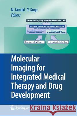 Molecular Imaging for Integrated Medical Therapy and Drug Development Nagara Tamaki, Yuji Kuge 9784431546887 Springer Verlag, Japan