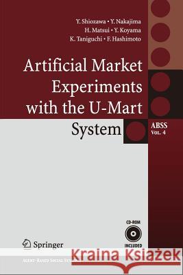 Artificial Market Experiments with the U-Mart System Yoshinori Shiozawa Yoshihiro Nakajima Hiroyuki Matsui 9784431546894