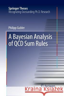 A Bayesian Analysis of QCD Sum Rules Philipp Gubler 9784431546962 Springer