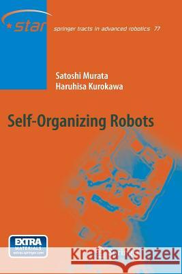 Self-Organizing Robots Satoshi Murata Haruhisa Kurokawa 9784431547327 Springer