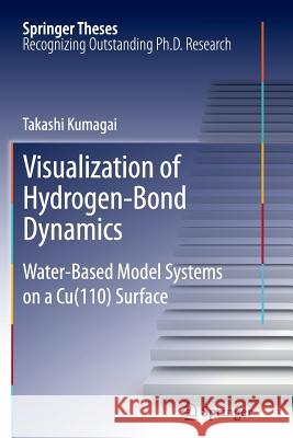 Visualization of Hydrogen-Bond Dynamics: Water-Based Model Systems on a Cu(110) Surface Kumagai, Takashi 9784431547358