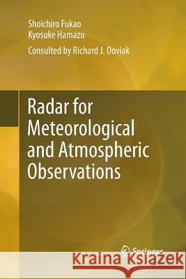 Radar for Meteorological and Atmospheric Observations Shoichiro Fukao Kyosuke Hamazu Richard Doviak 9784431547402