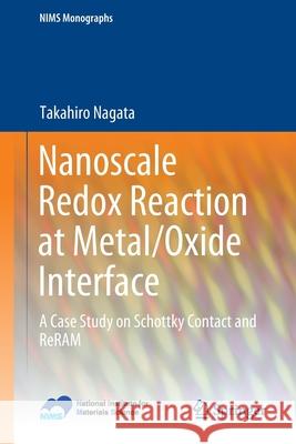 Nanoscale Redox Reaction at Metal/Oxide Interface: A Case Study on Schottky Contact and Reram Nagata, Takahiro 9784431548492
