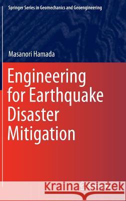 Engineering for Earthquake Disaster Mitigation Masanori Hamada 9784431548911 Springer Verlag, Japan