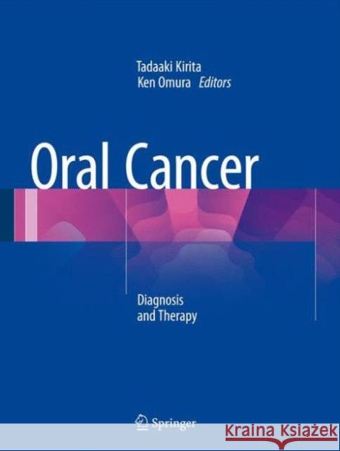 Oral Cancer: Diagnosis and Therapy Kirita, Tadaaki 9784431549376 Springer