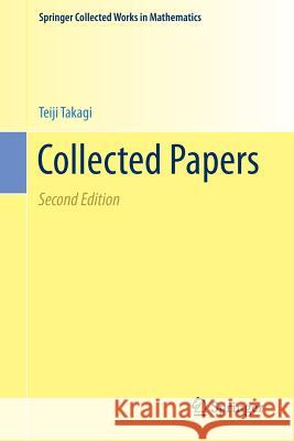 Collected Papers Teiji Takagi Shokichi Iyanaga Kenkichi Iwasawa 9784431549949