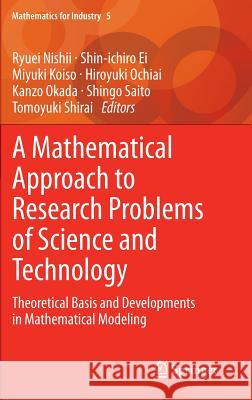 A Mathematical Approach to Research Problems of Science and Technology: Theoretical Basis and Developments in Mathematical Modeling Nishii, Ryuei 9784431550594 Springer