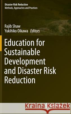 Education for Sustainable Development and Disaster Risk Reduction Rajib Shaw Yukihiko Oikawa 9784431550891 Springer