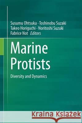 Marine Protists: Diversity and Dynamics Ohtsuka, Susumu 9784431551294 Springer