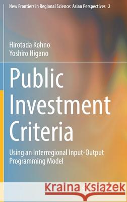Public Investment Criteria: Using an Interregional Input-Output Programming Model Kohno, Hirotada 9784431552208