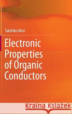 Electronic Properties of Organic Conductors Mori, Takehiko 9784431552635