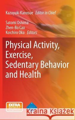 Physical Activity, Exercise, Sedentary Behavior and Health Kanosue, Kazuyuki 9784431553328 Springer