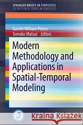 Modern Methodology and Applications in Spatial-Temporal Modeling Gareth William Peters Tomoko Matsui 9784431553380