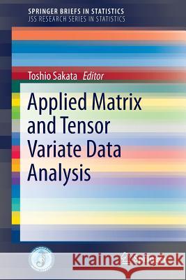 Applied Matrix and Tensor Variate Data Analysis Toshio Sakata 9784431553861 Springer