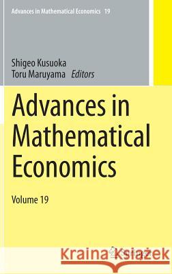 Advances in Mathematical Economics Volume 19 Shigeo Kusuoka Toru Maruyama 9784431554882