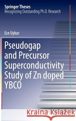 Pseudogap and Precursor Superconductivity Study of Zn Doped Ybco Uykur, Ece 9784431555094 Springer