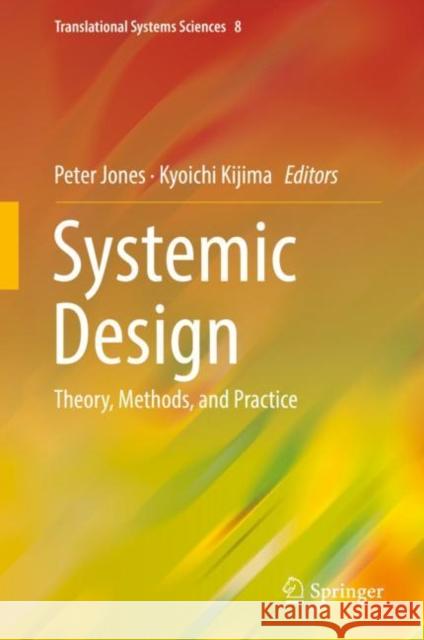 Systemic Design: Theory, Methods, and Practice Jones, Peter 9784431556381 Springer