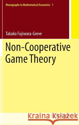 Non-Cooperative Game Theory Takako Fujiwara-Greve 9784431556442 Springer