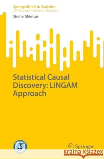 Statistical Causal Discovery: Lingam Approach Shimizu, Shohei 9784431557838 Springer