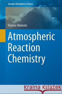 Atmospheric Reaction Chemistry Hajime Akimoto 9784431558682 Springer