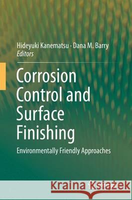 Corrosion Control and Surface Finishing: Environmentally Friendly Approaches Kanematsu, Hideyuki 9784431559559