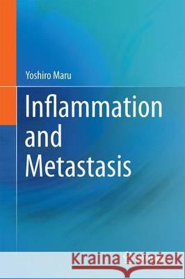 Inflammation and Metastasis Yoshiro Maru 9784431560227 Springer