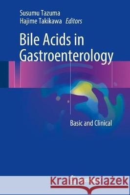 Bile Acids in Gastroenterology: Basic and Clinical Tazuma, Susumu 9784431560609